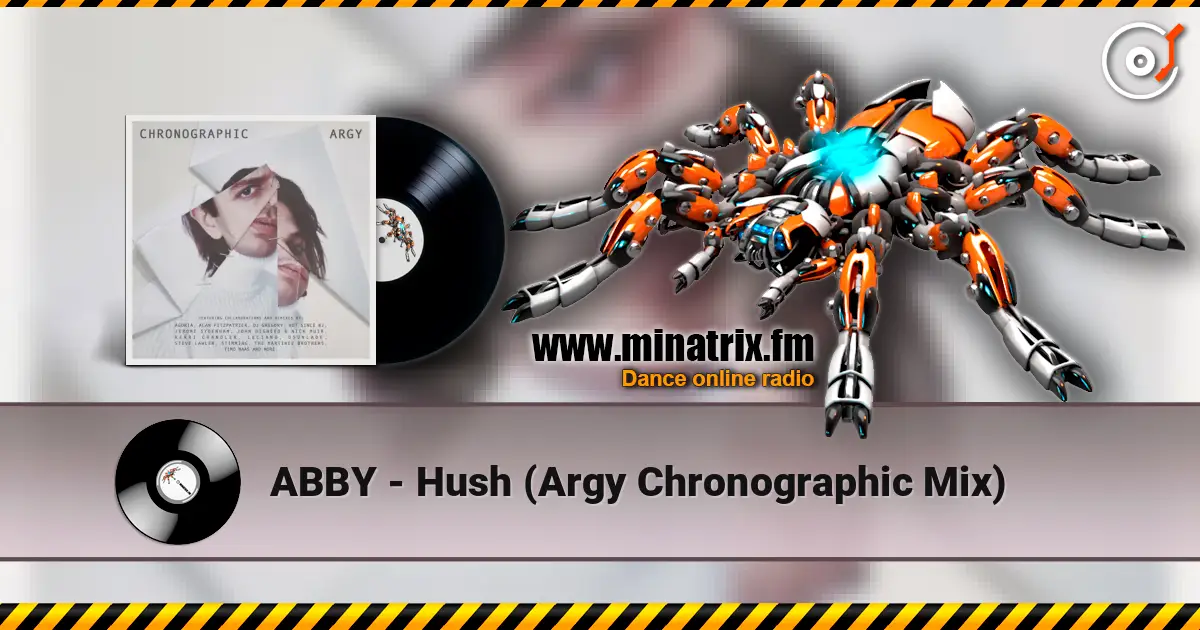 ABBY - Hush (Argy Chronographic Mix) 高品质在线收听 | Minatrix.FM