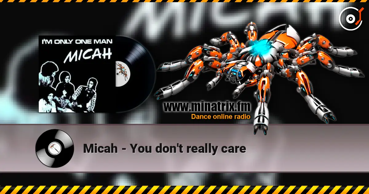 Micah - You don't really care 高品质在线收听 | Minatrix.FM
