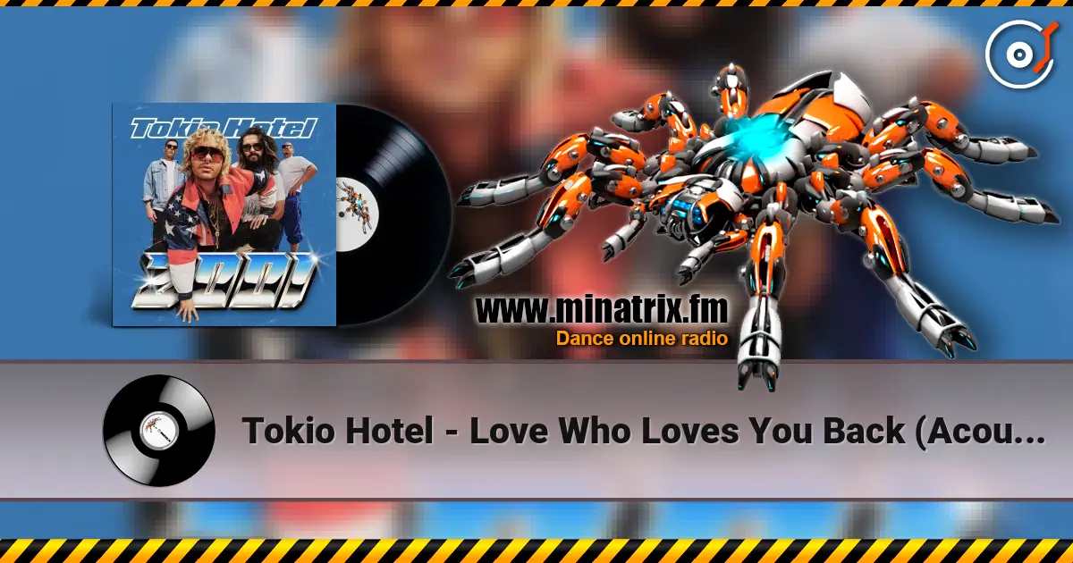 Tokio Hotel - Love Who Loves You Back (Acoustic) 高品质在线收听 | Minatrix.FM