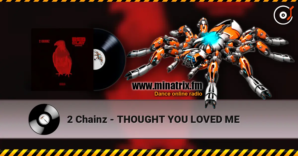 2 Chainz - THOUGHT YOU LOVED ME 高品质在线收听 | Minatrix.FM