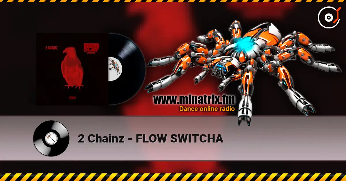 2 Chainz - FLOW SWITCHA 高品质在线收听 | Minatrix.FM