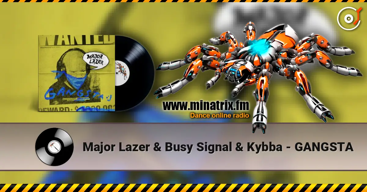 Major Lazer & Busy Signal & Kybba - GANGSTA слухати онлайн у високій якості | Minatrix.FM