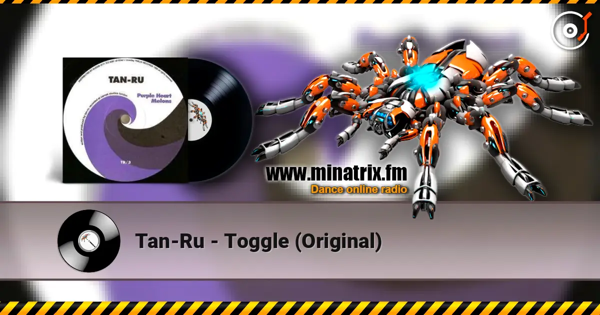 Tan-Ru - Toggle (Original) 高品质在线收听 | Minatrix.FM