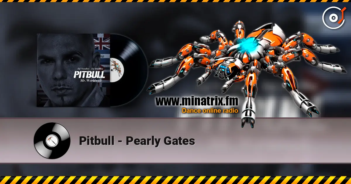 Pitbull - Pearly Gates 高品质在线收听 | Minatrix.FM