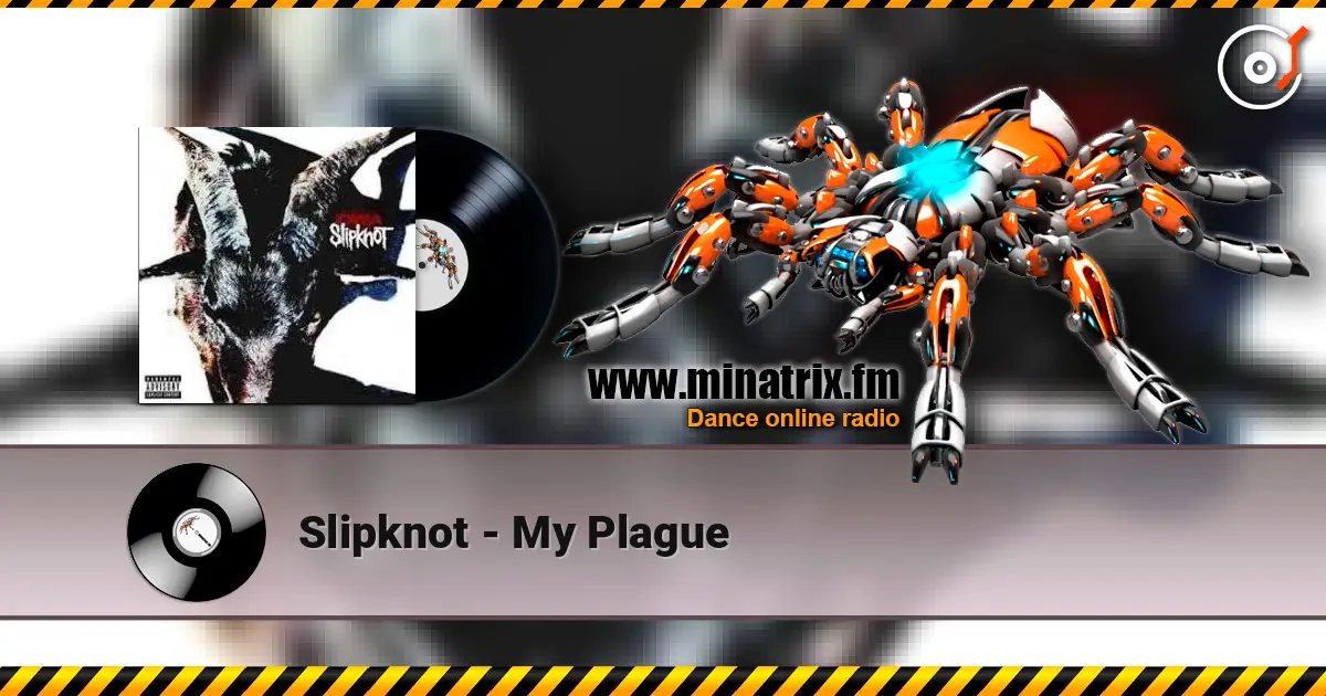 Slipknot - My Plague 高品质在线收听 | Minatrix.FM