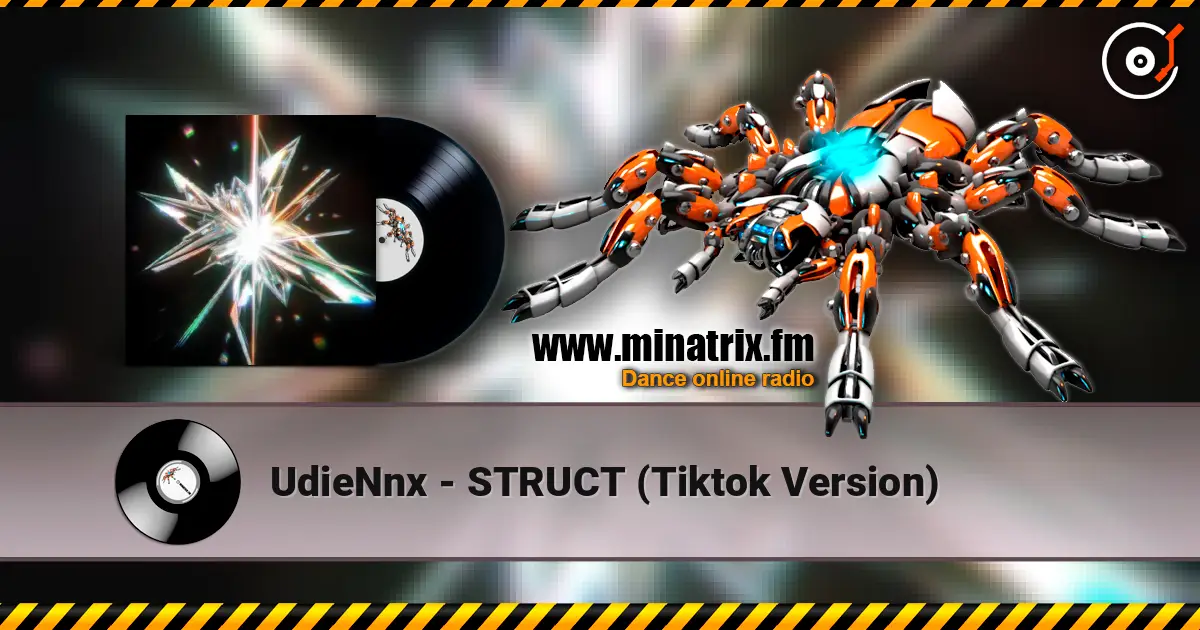 UdieNnx - STRUCT (Tiktok Version) 高品质在线收听 | Minatrix.FM