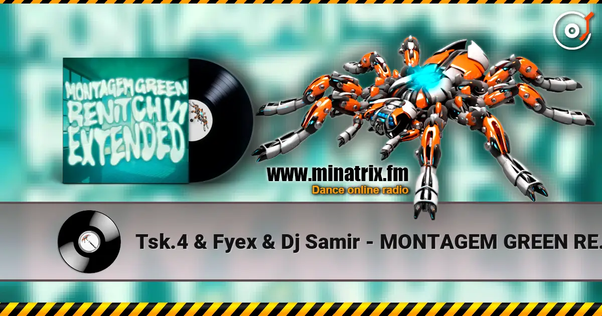 Tsk.4 & Fyex & Dj Samir - MONTAGEM GREEN RENITCH V1 слухати онлайн у високій якості | Minatrix.FM