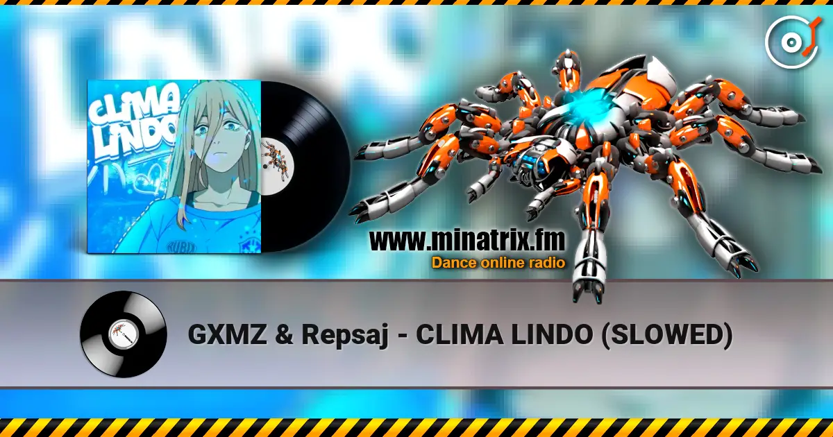 GXMZ & Repsaj - CLIMA LINDO (SLOWED) 高品质在线收听 | Minatrix.FM