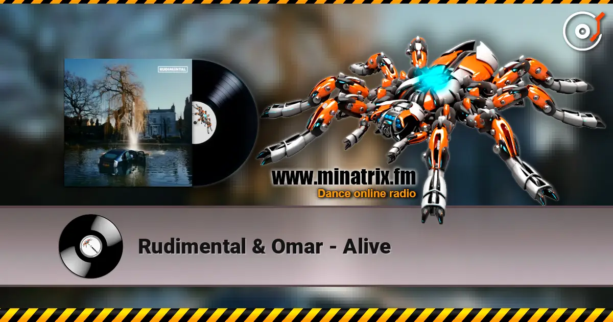 Rudimental & Omar - Alive listen online in high quality | Minatrix.FM