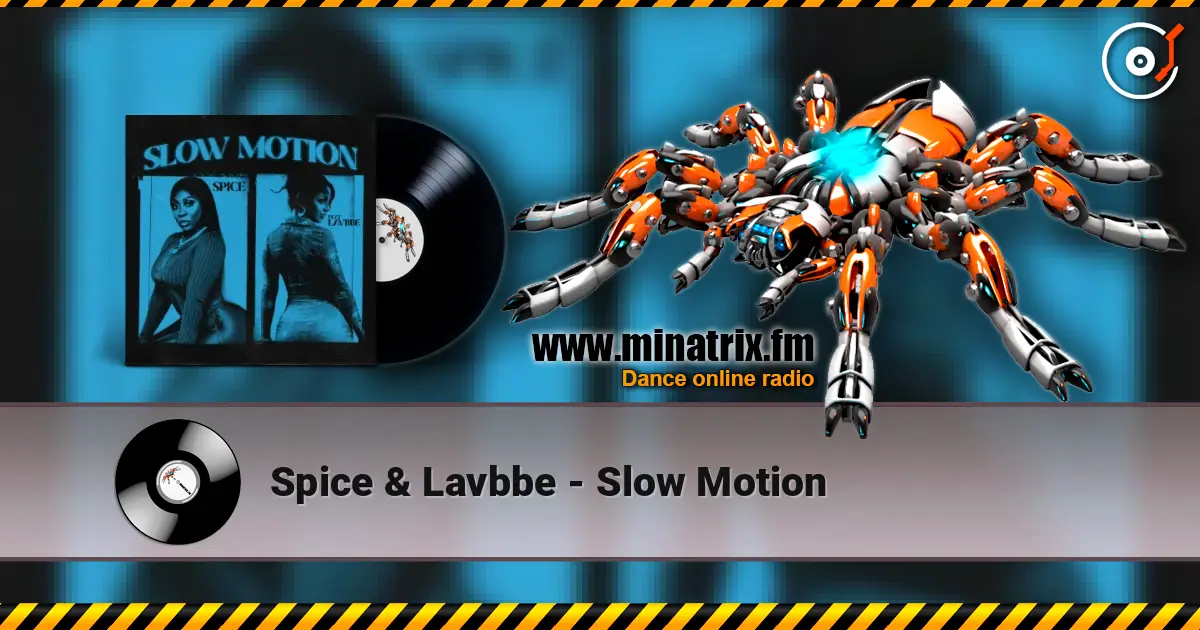 Spice & Lavbbe - Slow Motion listen online in high quality | Minatrix.FM
