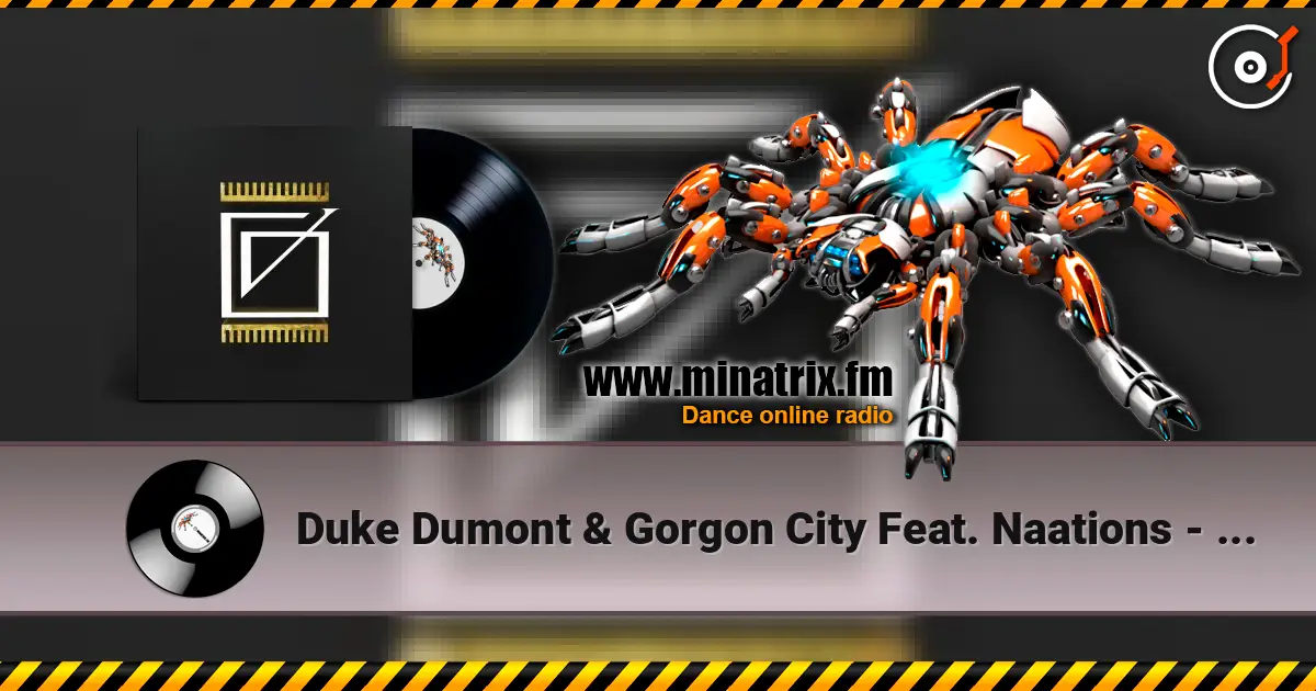 Duke Dumont & Gorgon City Feat. Naations - Real Life (Extended Mix) 高品质在线收听 | Minatrix.FM