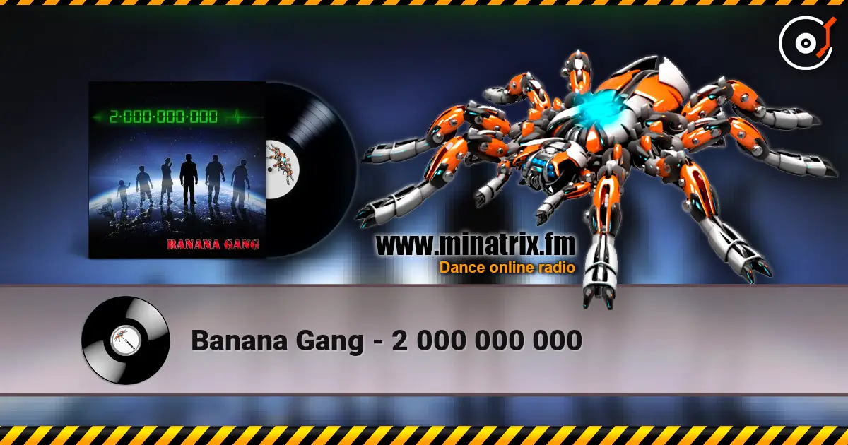 Banana Gang - 2 000 000 000 高品质在线收听 | Minatrix.FM