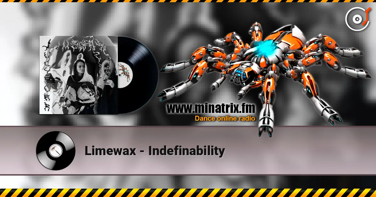 Limewax - Indefinability 高品质在线收听 | Minatrix.FM