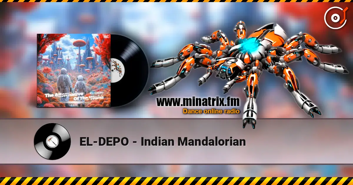 EL-DEPO - Indian Mandalorian 高品质在线收听 | Minatrix.FM