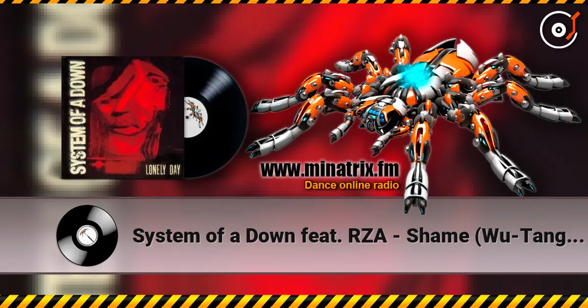 System of a Down feat. RZA - Shame (Wu-Tang Clan cover) слухати онлайн у високій якості | Minatrix.FM
