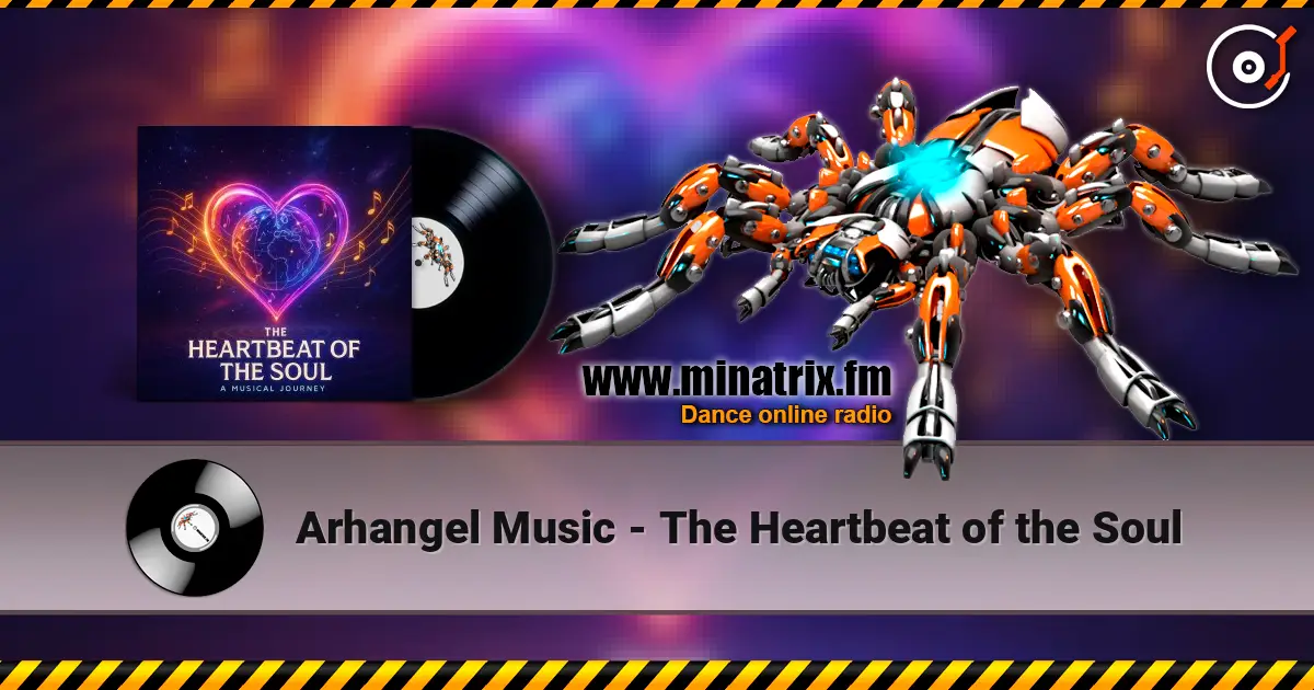 Arhangel Music - The Heartbeat of the Soul 高品质在线收听 | Minatrix.FM