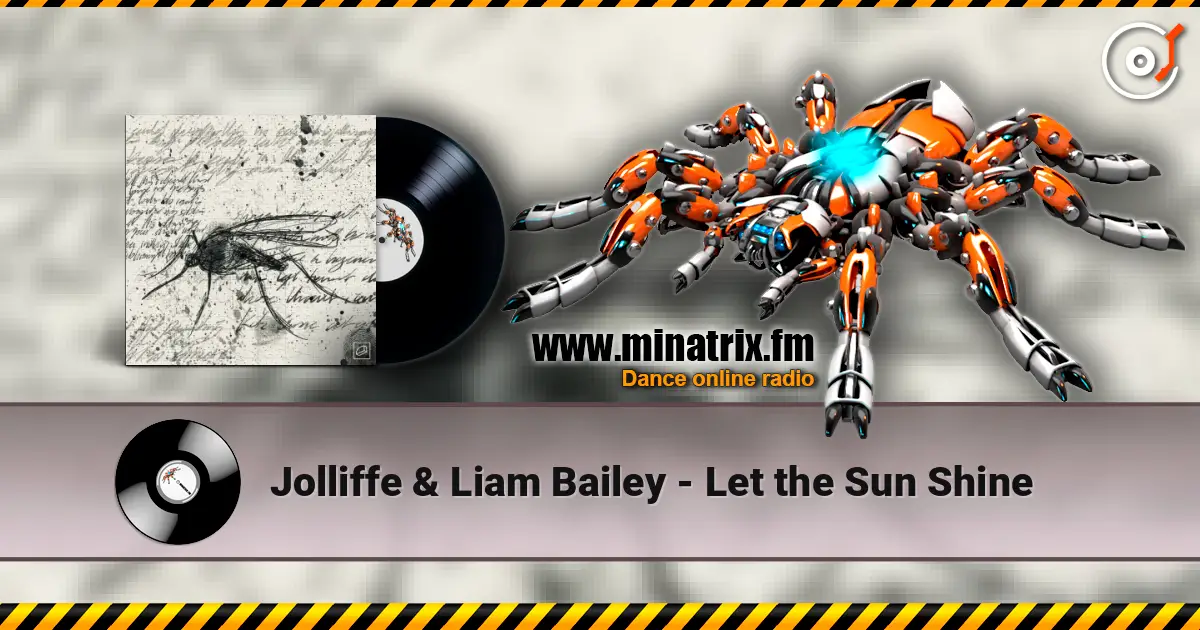 Jolliffe & Liam Bailey - Let the Sun Shine 高品质在线收听 | Minatrix.FM