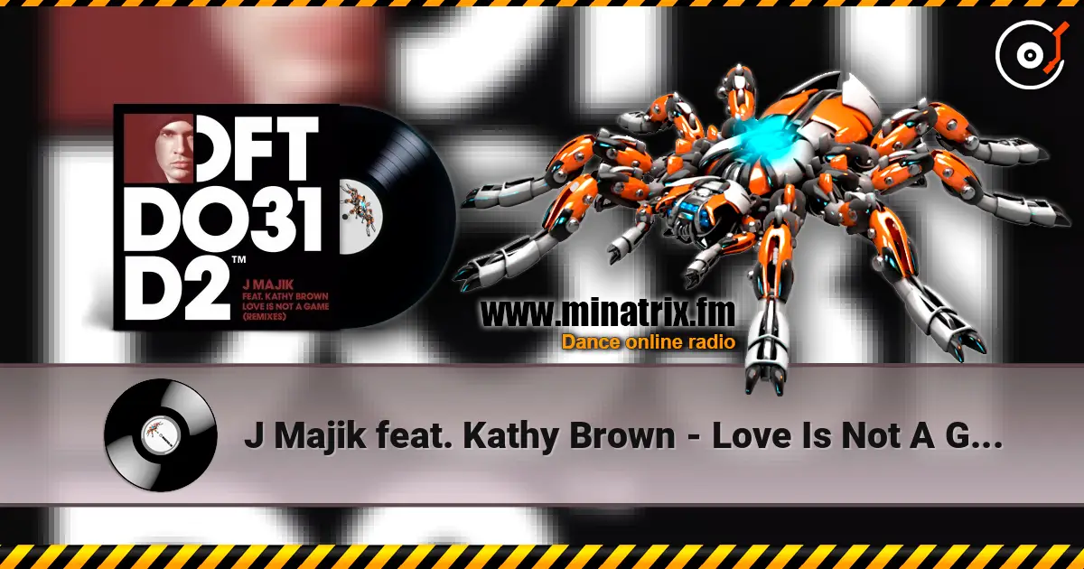 J Majik feat. Kathy Brown - Love Is Not A Game 高品质在线收听 | Minatrix.FM