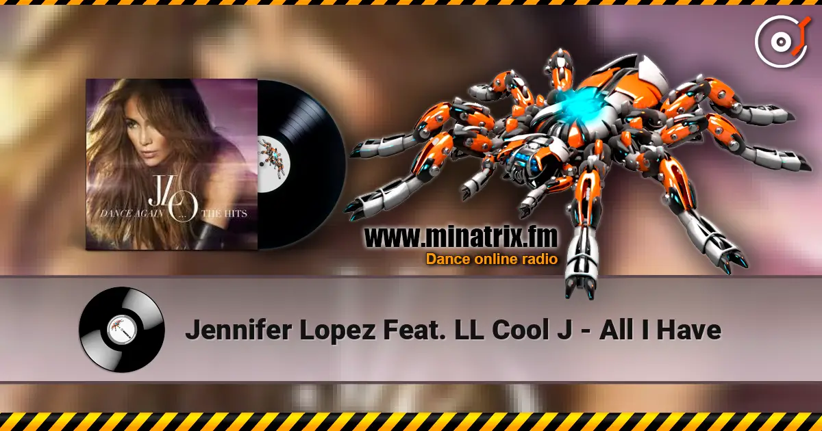 Jennifer Lopez Feat. LL Cool J - All I Have 高品质在线收听 | Minatrix.FM