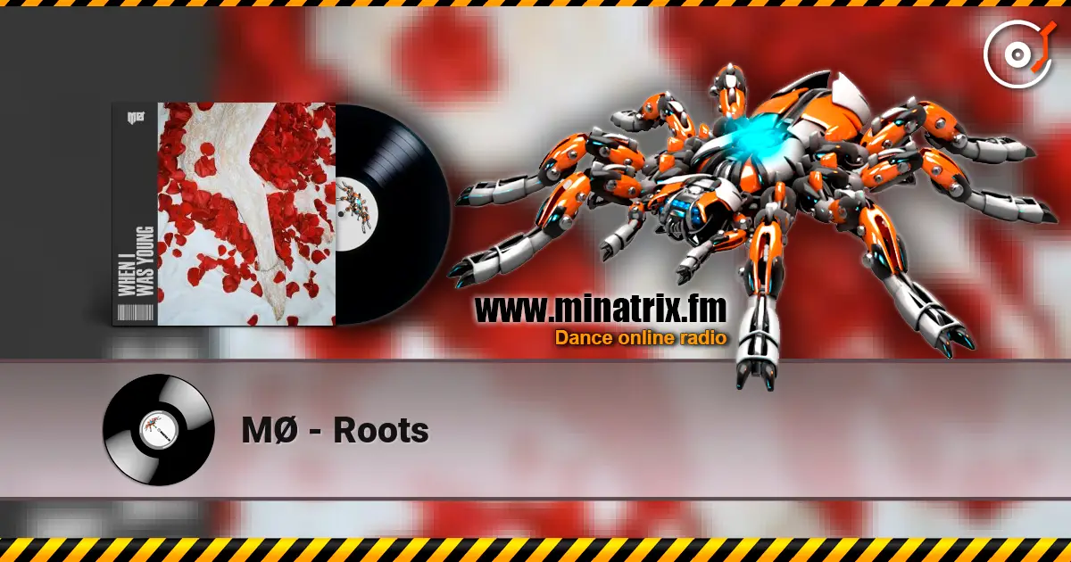 MØ - Roots 高品质在线收听 | Minatrix.FM