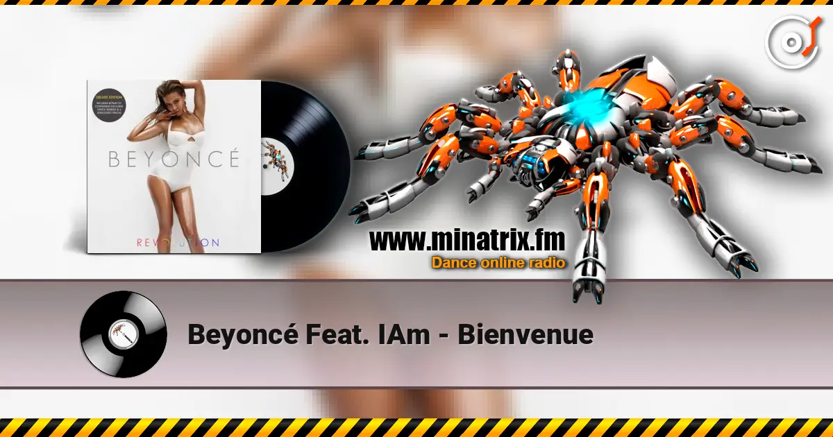 Beyoncé Feat. IAm - Bienvenue 高品质在线收听 | Minatrix.FM