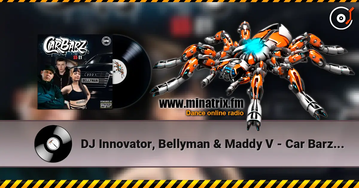 DJ Innovator, Bellyman & Maddy V - Car Barz S5 E1 You Wanna Hate (Part 3) 高品质在线收听 | Minatrix.FM