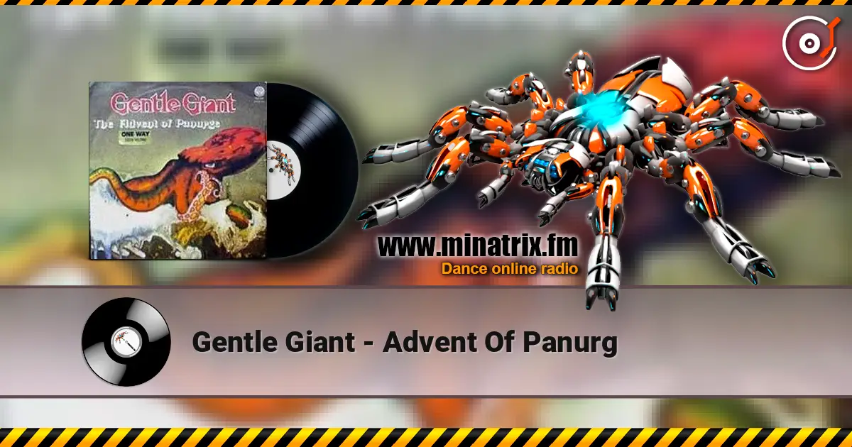 Gentle Giant - Advent Of Panurg 高品质在线收听 | Minatrix.FM