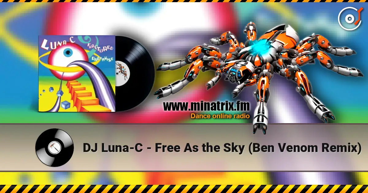 DJ Luna-C - Free As the Sky (Ben Venom Remix) 高品质在线收听 | Minatrix.FM