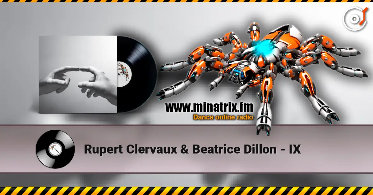 Rupert Clervaux & Beatrice Dillon - IX 高品质在线收听 | Minatrix.FM