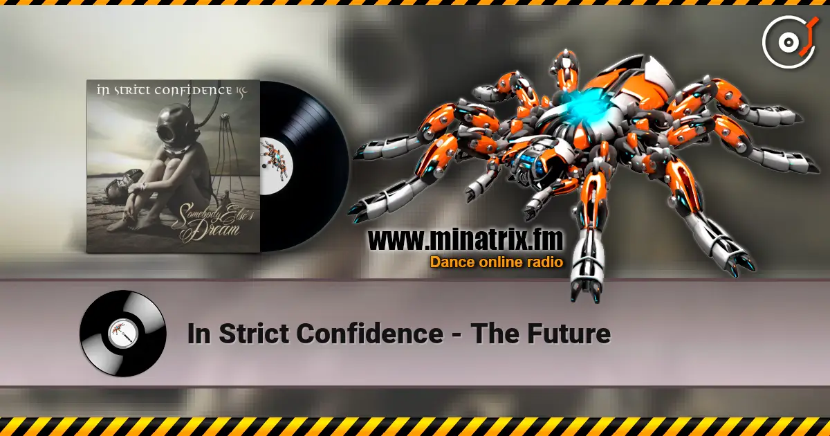 In Strict Confidence - The Future 高品质在线收听 | Minatrix.FM