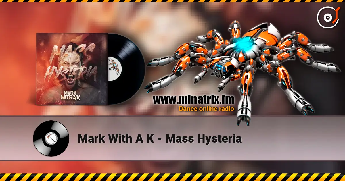 Mark With A K - Mass Hysteria 高品质在线收听 | Minatrix.FM