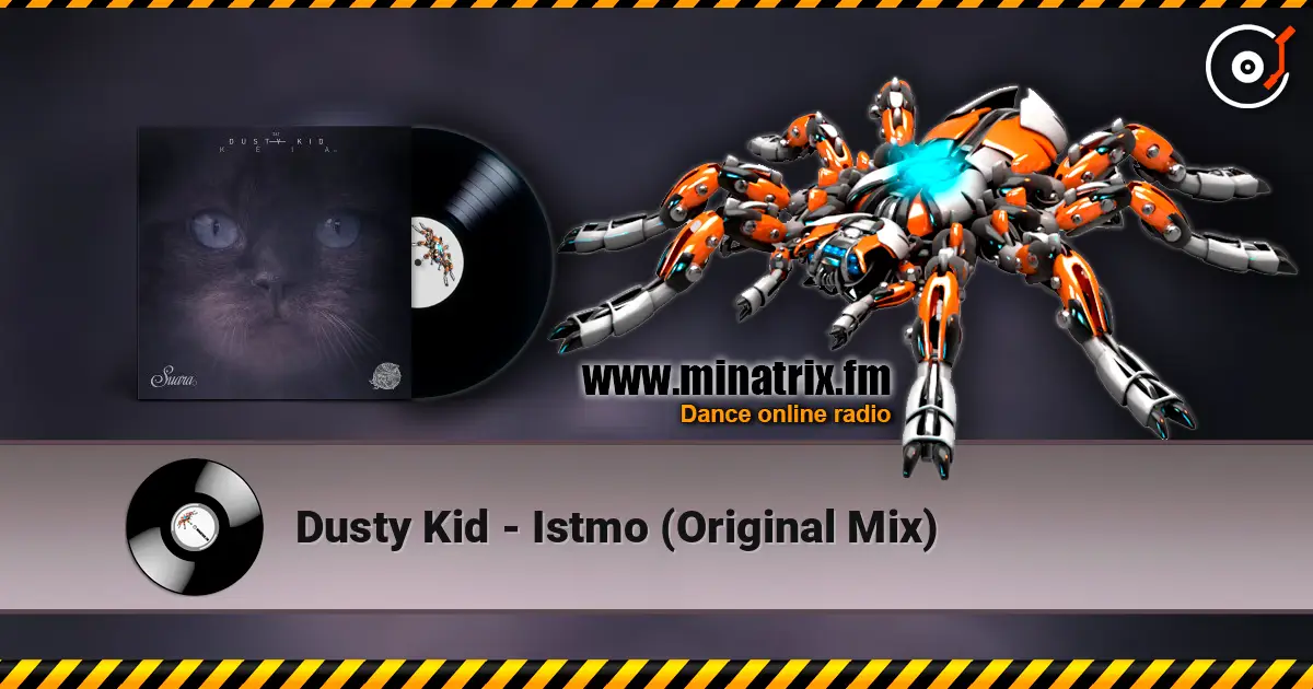 Dusty Kid - Istmo (Original Mix) listen online in high quality | Minatrix.FM