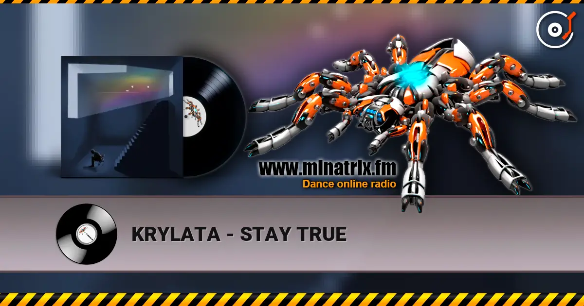KRYLATA - STAY TRUE listen online in high quality | Minatrix.FM