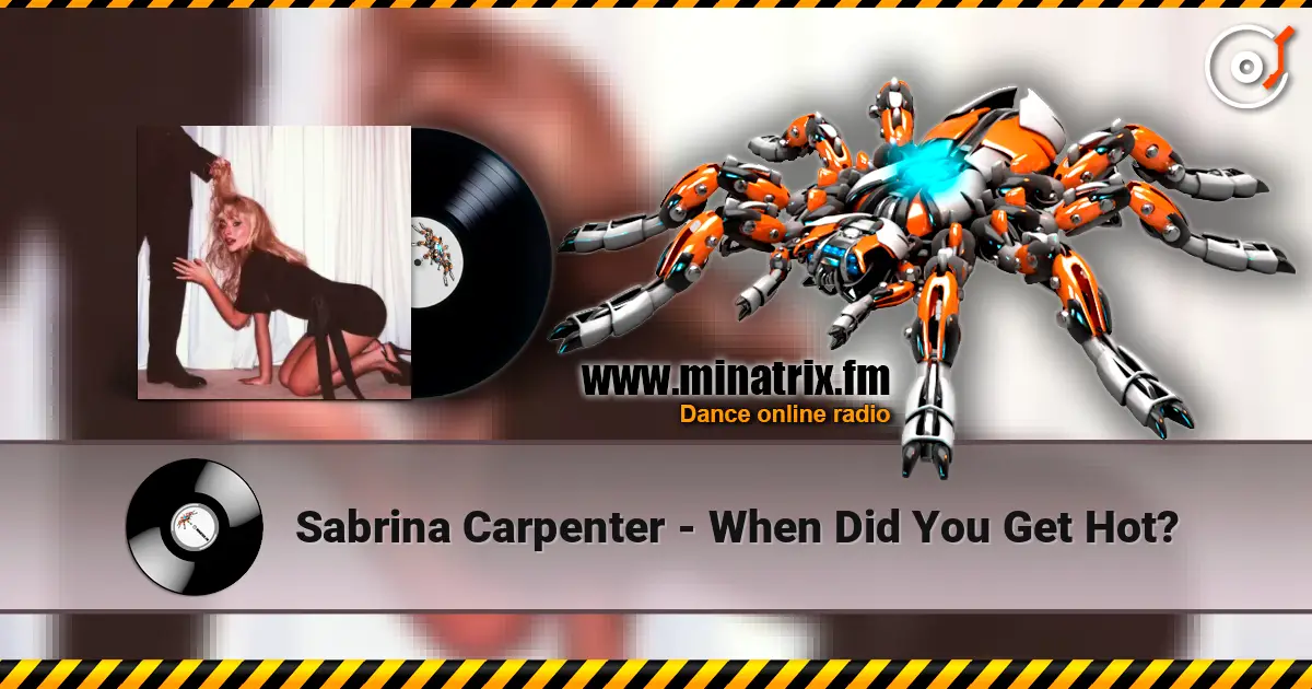 Sabrina Carpenter - When Did You Get Hot? 高品质在线收听 | Minatrix.FM