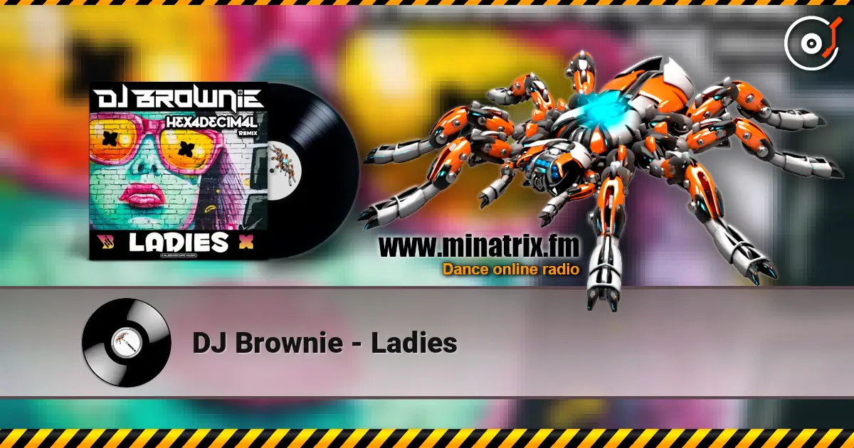 DJ Brownie - Ladies 高品质在线收听 | Minatrix.FM