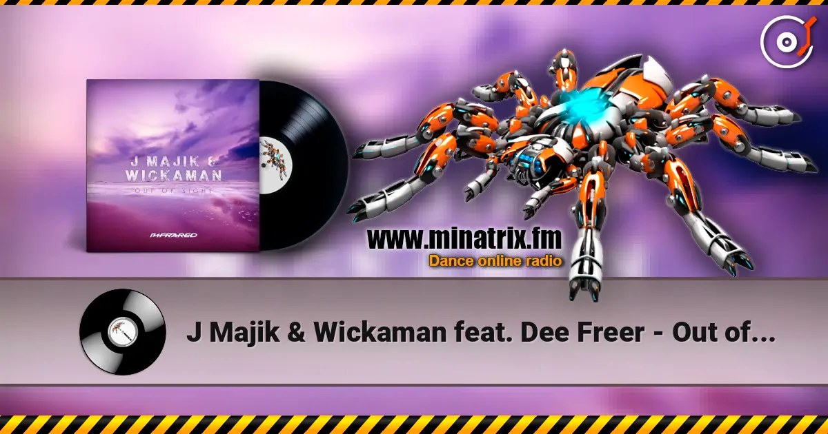 J Majik & Wickaman feat. Dee Freer - Out of Sight 高品质在线收听 | Minatrix.FM