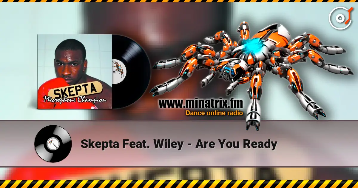 Skepta Feat. Wiley - Are You Ready 高品质在线收听 | Minatrix.FM