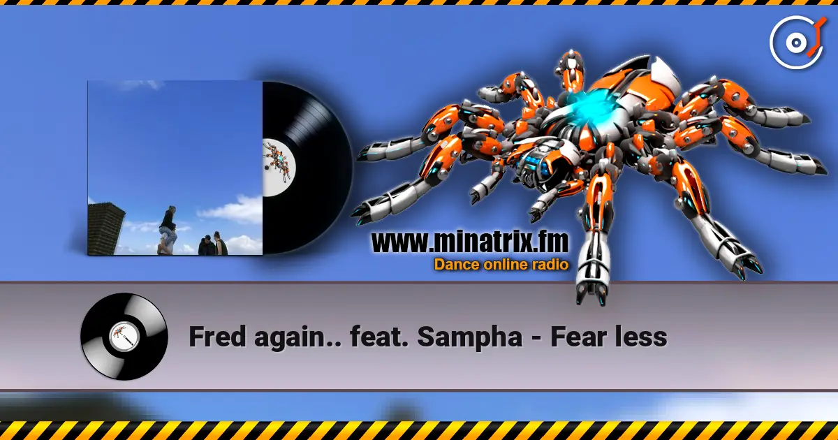 Fred again.. feat. Sampha - Fear less 高品质在线收听 | Minatrix.FM