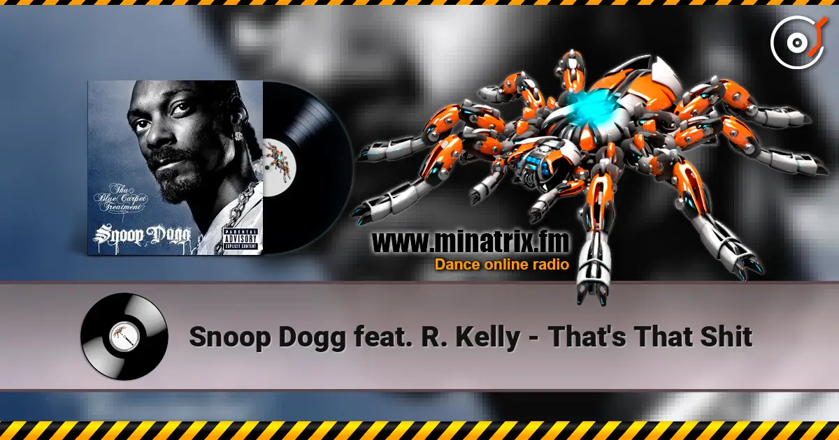 Snoop Dogg feat. R. Kelly - That's That Shit 高品质在线收听 | Minatrix.FM