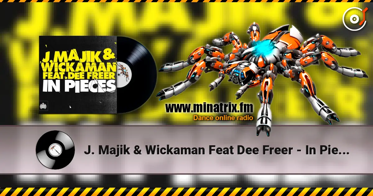 J. Majik & Wickaman Feat Dee Freer - In Pieces (Radio Edit) 高品质在线收听 | Minatrix.FM