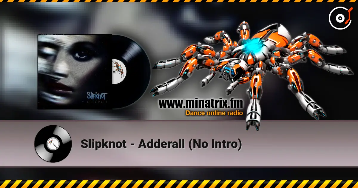 Slipknot - Adderall (No Intro) 高品质在线收听 | Minatrix.FM