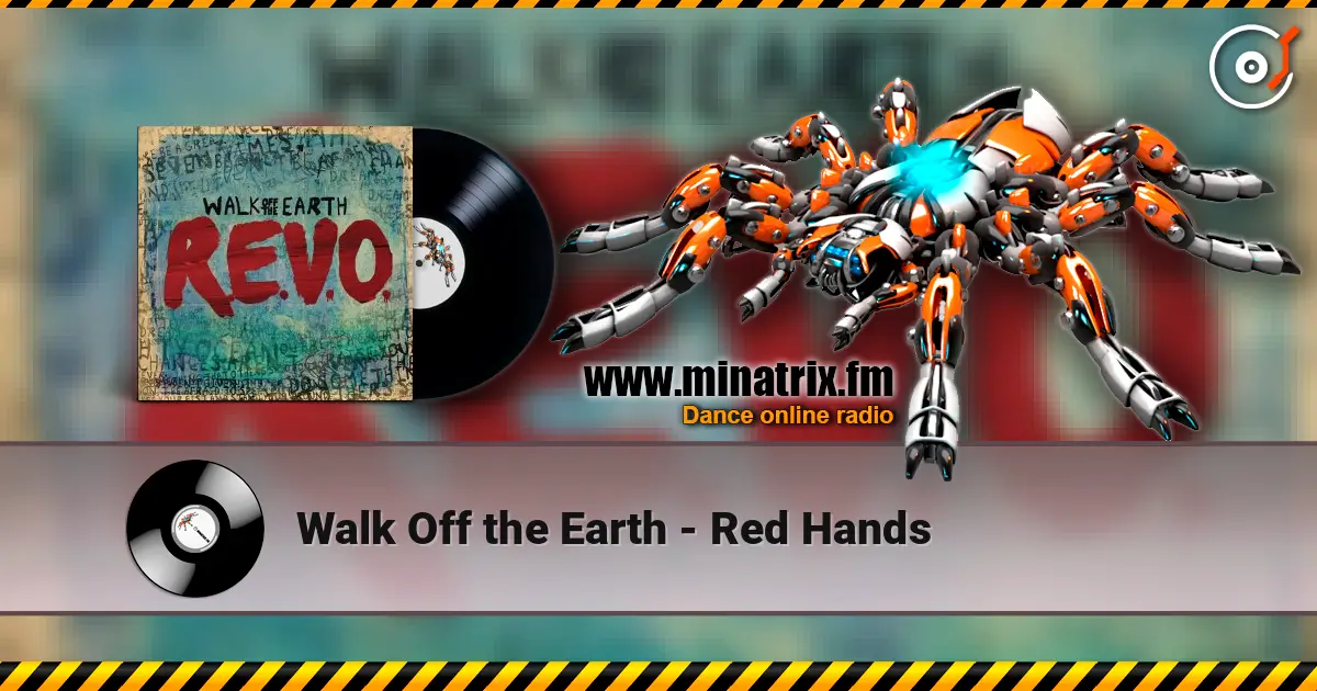 Walk Off the Earth - Red Hands 高品质在线收听 | Minatrix.FM
