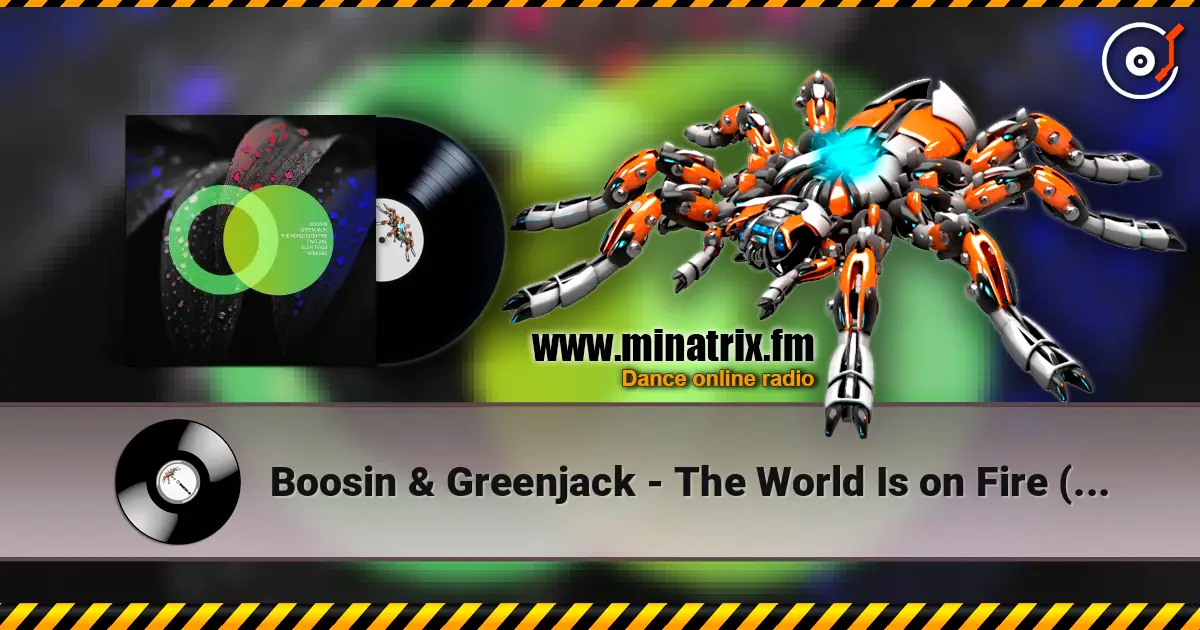 Boosin & Greenjack - The World Is on Fire (Aleh Team Remix) 高品质在线收听 | Minatrix.FM