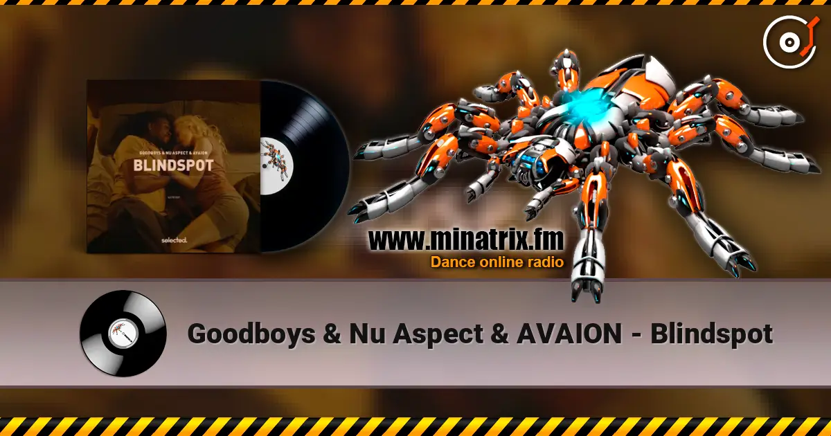 Goodboys & Nu Aspect & AVAION - Blindspot 高品质在线收听 | Minatrix.FM