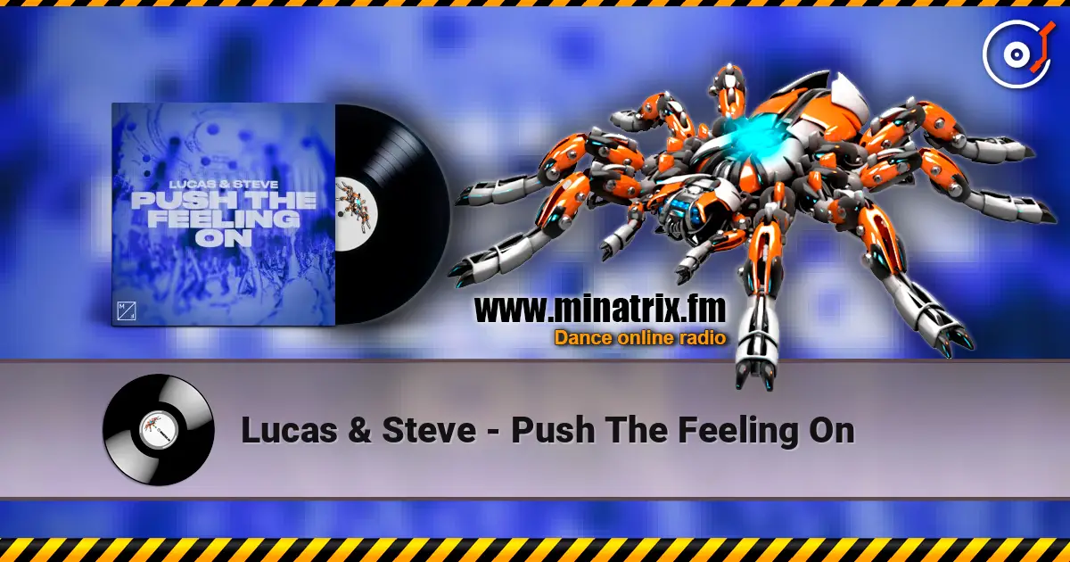 Lucas & Steve - Push The Feeling On 高品质在线收听 | Minatrix.FM