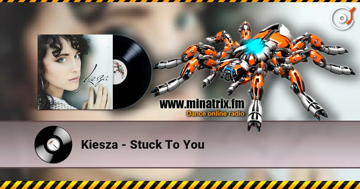 Kiesza - Stuck To You 高品质在线收听 | Minatrix.FM