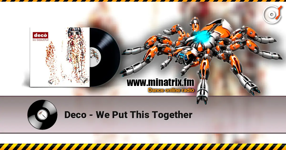 Deco - We Put This Together listen online in high quality | Minatrix.FM