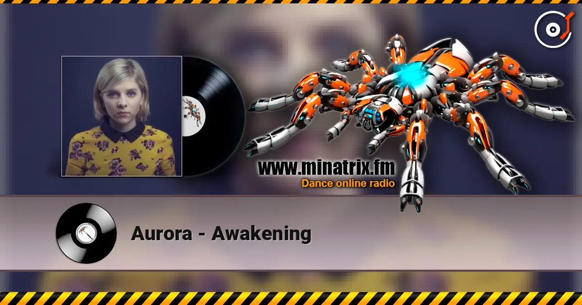 Aurora - Awakening 高品质在线收听 | Minatrix.FM