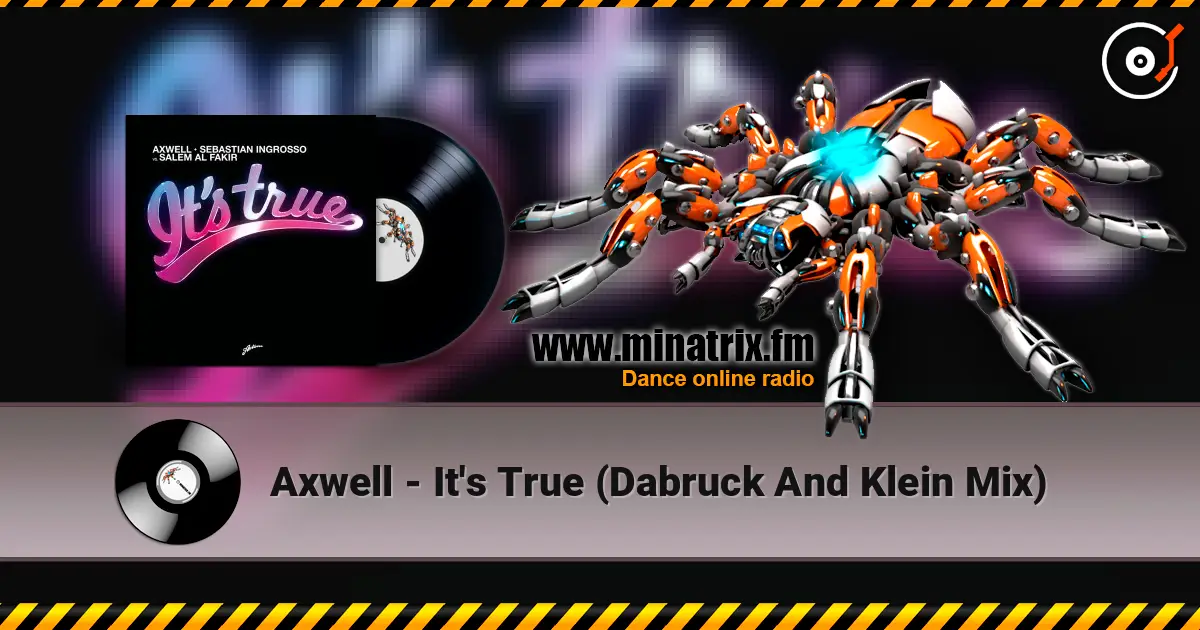 Axwell - It's True (Dabruck And Klein Mix) 高品质在线收听 | Minatrix.FM