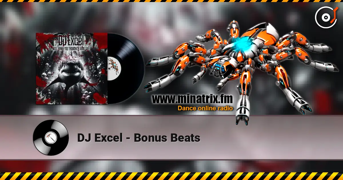 DJ Excel - Bonus Beats 高品质在线收听 | Minatrix.FM